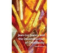 Jean-luc Nancy and the Deconstruction of Christianity