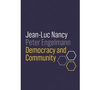 Jean-Luc Nancy Peter Engelmann Democracy and Community (Tascabile)