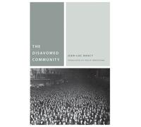 Jean-Luc Nancy The Disavowed Community (Tascabile) Commonalities