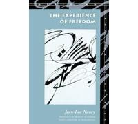 Jean-Luc Nancy The Experience of Freedom (Tascabile)