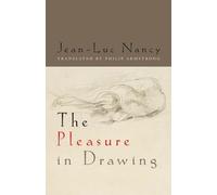 Jean-Luc Nancy The Pleasure in Drawing (Tascabile)