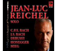 Jean-Luc Reichel: Solo - Solo / C.P.E. Bach - J.S. Bach - Debussy - Honegger - Mieg