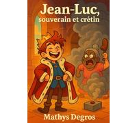 Jean-Luc, souverain et crétin