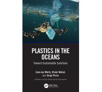 Jean-Luc Wertz Serge Perez Olivier Bédué Plastics in the Oceans (Tascabile)