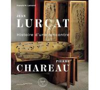 Jean Lurçat, Pierre Chareau: Histoire d'une rencontre