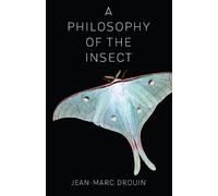 Jean-Marc Drouin A Philosophy of the Insect (Copertina rigida)