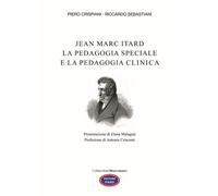 Jean Marc Itard. La pedagogia speciale e la pedagogia clinica - 2