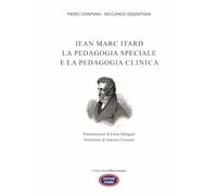 Jean Marc Itard. La pedagogia speciale e la pedagogia clinica