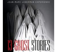 Jean-Marc Lederman Experience - 13 ghosts stories