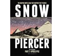 Jean-Marc Matz Snowpiercer: The Prequel Part 2: Apocalypse (Copertina rigida)