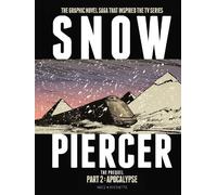 Jean-Marc Matz Snowpiercer: The Prequel Part 2: Apocalypse (Copertina rigida)