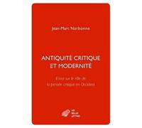 Jean-Marc Narbonne Antiquite Critique Et Modernite (Tascabile)