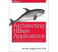 Jean-marc Spaggiari Kevin O′dell Architecting HBase Applications (Tascabile)