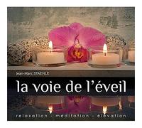 Jean-Marc Staehle - La voie de l'éveil