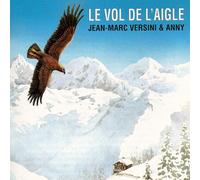 Jean-Marc Versini - Le Vol de l'Aigle