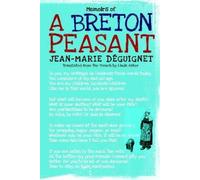 Jean-Marie Deguignet Memoirs of a Breton Peasant (Tascabile)