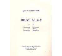 Jean-Marie Londeix: Hello! Mr. Sax Ou Paramètres Du Saxophone. For Sassofono