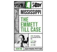 Jean-Marie Pottier The Emmett Till Case (Tascabile) 50 States of Crime