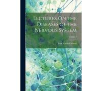 Jean Martin Cha Lectures On the Diseases of the Nervous System; Volu (Tascabile)