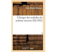 Jean Martin Charcot Clinique Des Maladies Du Système Nerveux T02 (Tascabile)