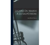 Jean Martin Charcot Leçons Du Mardi À La Salpêtrière (Copertina rigida)
