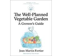 Jean-Martin Fortier The Well Planned Vegetable Garden (Tascabile)