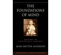 Jean Matter Mandler The Foundations of Mind (Tascabile)