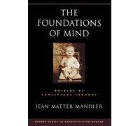 Jean Matter Mandler The Foundations of Mind (Tascabile)