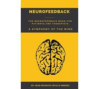 Jean-Maurice Ce Neurofeedback - The Neurofeedback Book for Patients (Tascabile)
