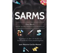 Jean-Maurice Ce SARMS - Das Buch - Wirkstoffe, Anwendung, Wirkmechan (Tascabile)