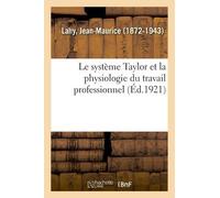 Jean-Maurice La Le système Taylor et la physiologie du travail profe (Tascabile)