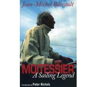 Jean-Michel Barrault Moitessier: A Sailing Legend (Tascabile)