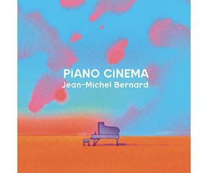 Jean-Michel Bernard - Piano Cinema