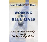 Jean-Michel Blais Working the Blue Lines (Tascabile)