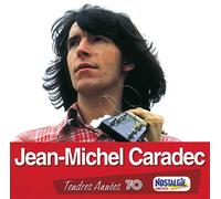 Jean-Michel Caradec - Tendres Annees 70