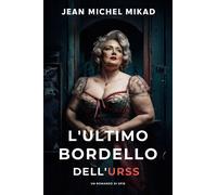 Jean Michel Mikad L'ultimo bordello dell'URSS (Tascabile)