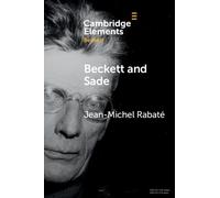 Jean-Michel Rabaté Beckett and Sade (Tascabile) Elements in Beckett Studies