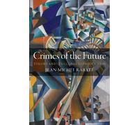 Jean-Michel Rabaté Crimes of the Future (Tascabile)