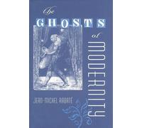 JEAN-MICHEL RABATE The Ghosts of Modernity (Tascabile)