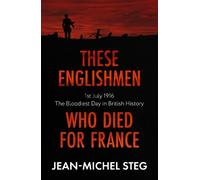 Jean-Michel Steg These Englishmen Who Died for France (Tascabile)