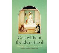 Jean-Miguel Garrigues, O.P. God Without the Idea of Evil (Copertina rigida)