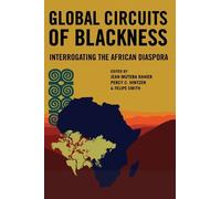 Jean Muteba Rahier Global Circuits of Blackness (Tascabile)