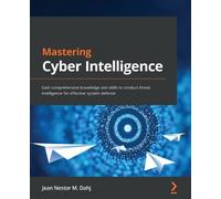 Jean Nestor M. Dahj Mastering Cyber Intelligence (Tascabile)