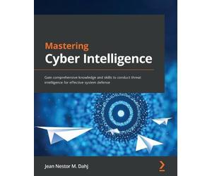 Jean Nestor M. Dahj Mastering Cyber Intelligence (Tascabile)