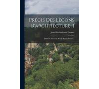 Jean-Nicolas-Louis Durand Précis Des Leçons D'architecture, 1 (Tascabile)