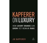 Jean-Noël Kapferer Kapferer on Luxury (Copertina rigida)