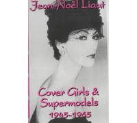 Jean-Noel Liaut Cover Girls and Supermodels, 1945-65 (Tascabile)