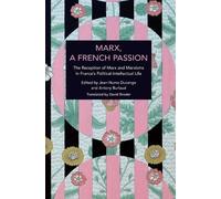 Jean-Numa Ducange Marx, A French Passion (Tascabile) Historical Materialism