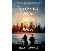Jean P. Moore PhD Crossing from Shore to Shore (Tascabile)