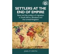 Jean P. Smith Settlers at the End of Empire (Tascabile) Studies in Imperialism